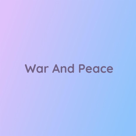 War And Peace | Boomplay Music