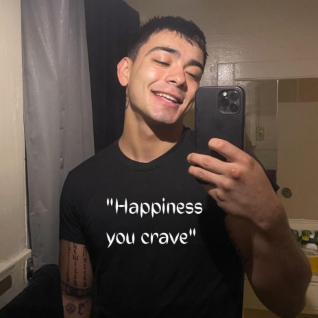 happiness you crave | Boomplay Music