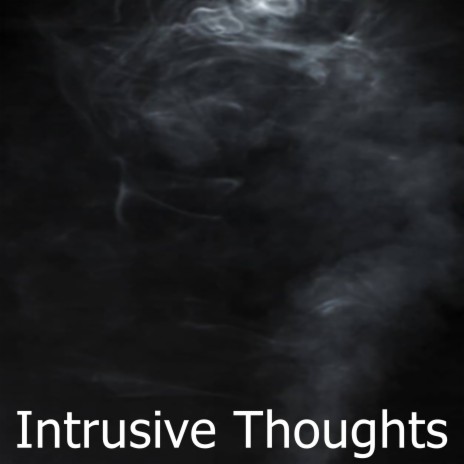 Intrusive Thoughts | Boomplay Music