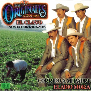 Download Los Originales De San Juan album songs: Corrido a Mi Padre Eladio  Mora | Boomplay Music