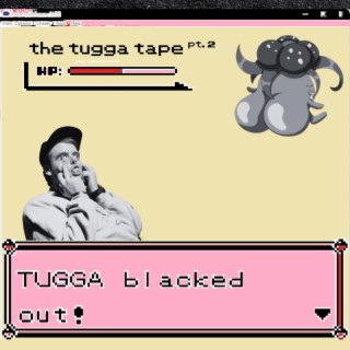 The Tugga Tape Pt. 2