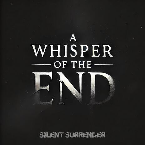 A whisper of the end | Boomplay Music