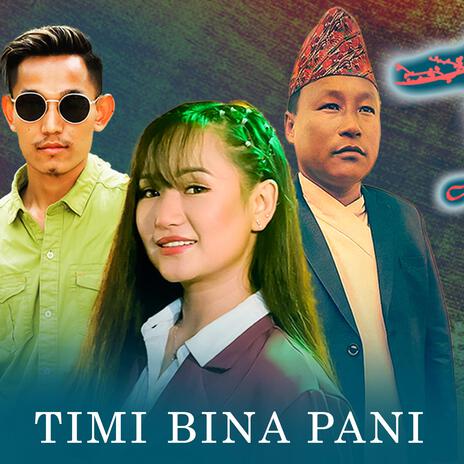 Timi Bina Pani ft. Melina Rai | Boomplay Music