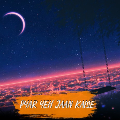 Pyar Yeh Jaan Kaise ft. (Slowed + Reverb)