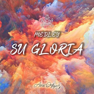 Medley-Su Gloria,Grandes y Maravillosas, Hay Victoria,Ya viene la recompensa