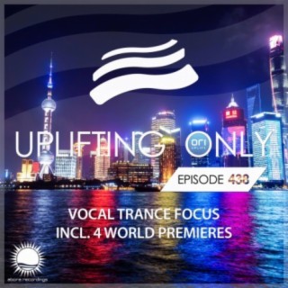 Uplifting Only Episode 438 (Vocal Trance Focus, July 2021) [FULL]