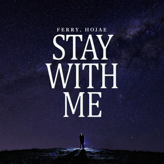 STAY WITH ME