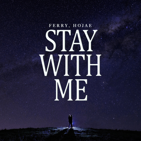 STAY WITH ME ft. 호재 | Boomplay Music