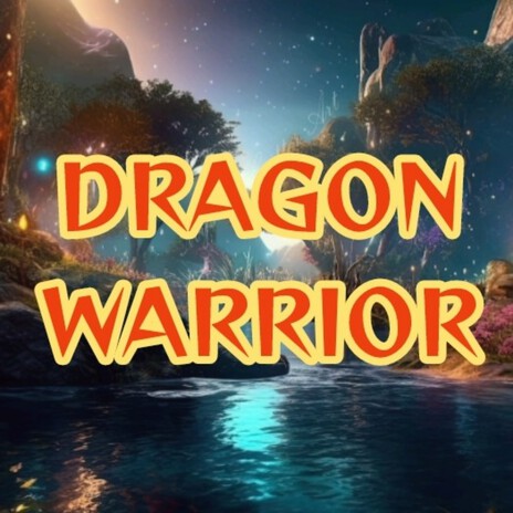 Dragon Warrior | Boomplay Music