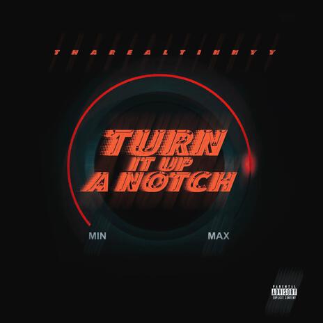 Turn It Up A Notch | Boomplay Music