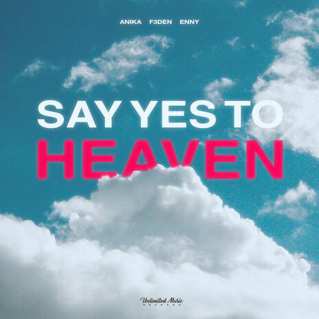 Say Yes To Heaven (Techno) ft. F3DEN & Enny | Boomplay Music