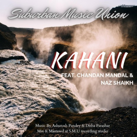 Kahani (feat. Chandan Mandal & Naz Shaikh) | Boomplay Music