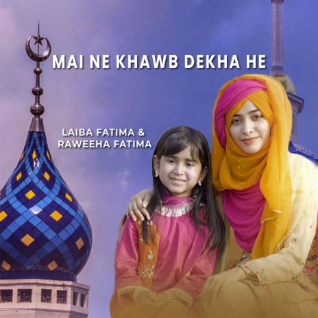 Mai Ne Khawb Dekha He ft. Raweeha Fatima | Boomplay Music