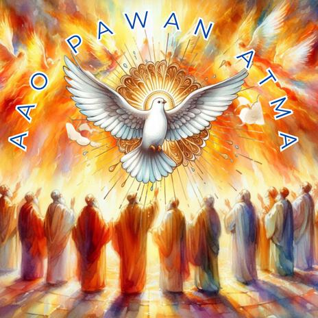 Pawan Atma Aao / Come Holy Sprit