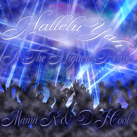 HalleluYah Is The Highest Praise ft. DJ CooL | Boomplay Music