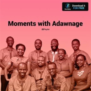 Moments with Adawnage