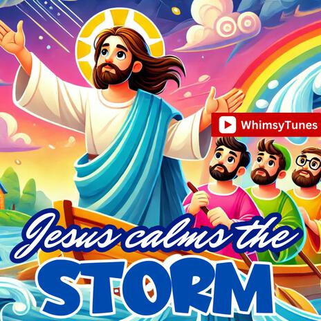 Jesus calms the storm | Boomplay Music