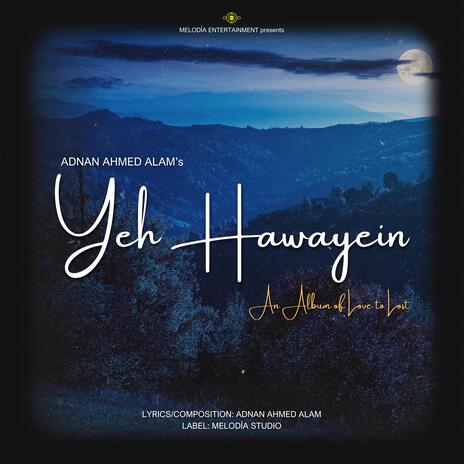 Yeh Hawayein (An Album of Love to Lost)