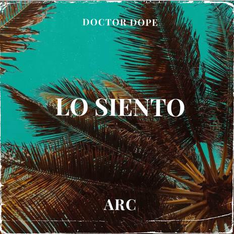 LO SIENTO ft. Arc | Boomplay Music