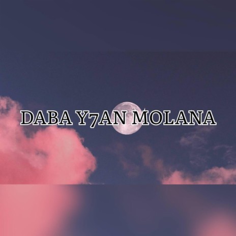 DABA Y7AN MOLANA | Boomplay Music
