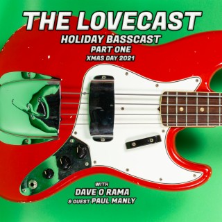 The Lovecast with Dave O Rama - CIUT FM - Holiday Basscast Part 1 - Xmas 2021 - Guest - Paul Manly
