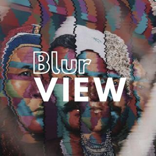 BLUR VIEW