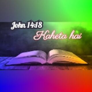 John 14:18 Kaheta Hai