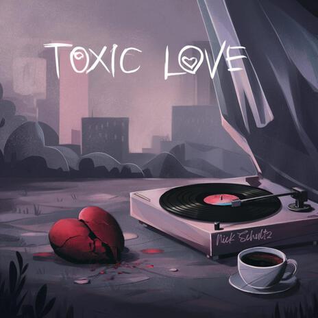 Toxic Love | Boomplay Music