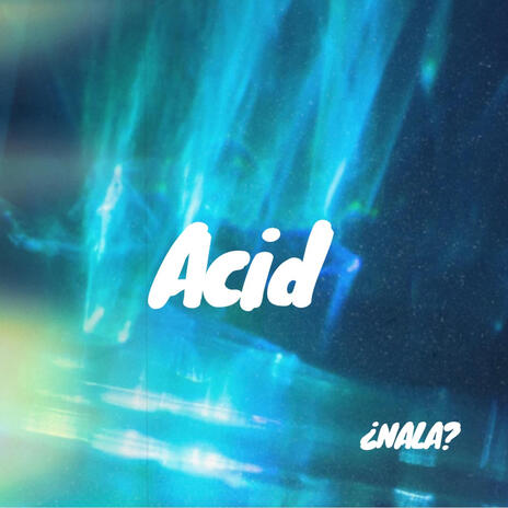 Acid | Boomplay Music