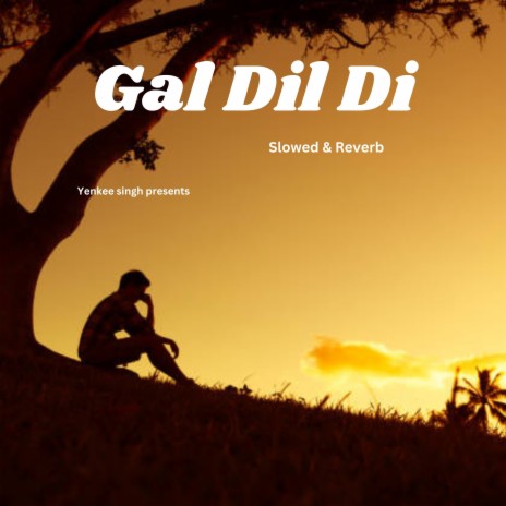 Gal Dil Di (Slowed & Reverb)