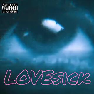 LOVEsick lyrics | Boomplay Music