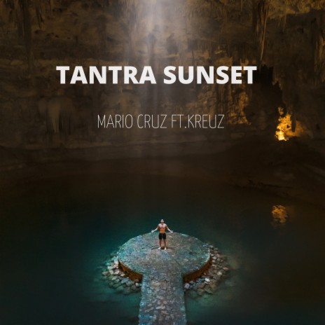 TANTRA SUNSET (Radio Edit) ft. KREUZ | Boomplay Music