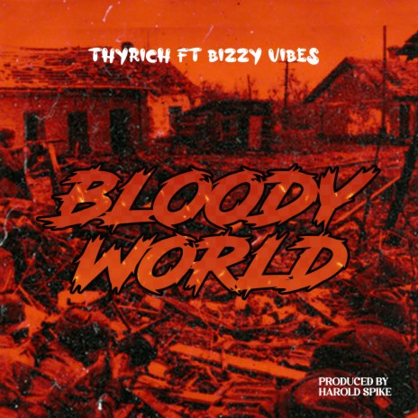 Bloody World ft. Bizzy Vibes | Boomplay Music