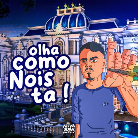 Olha Como Nóis Tá ft. DJ Theu | Boomplay Music