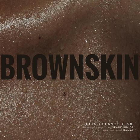 Brown Skin ft. '98 | Boomplay Music