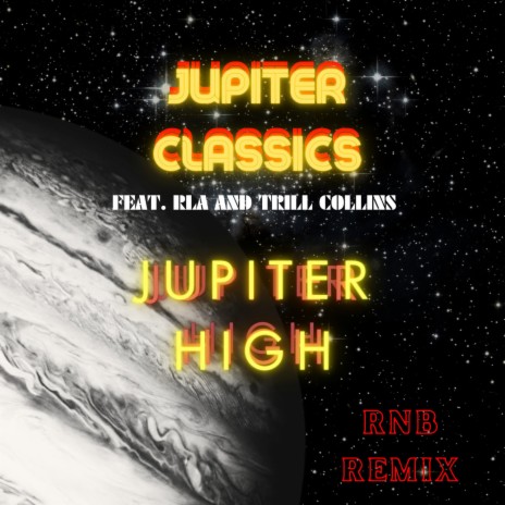 JUPITER HIGH (RnB Remix) ft. RLA & Dr. Trill Collins