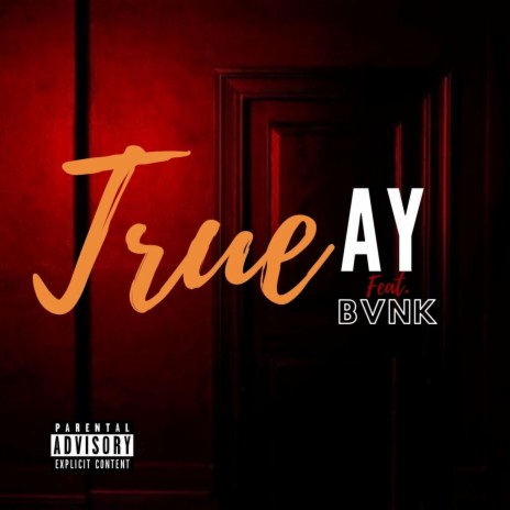 True (feat. Ay & BVNK) | Boomplay Music