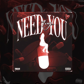 Need You