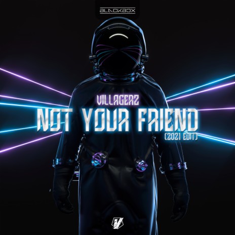 Not Your Friend 2021 (Original Mix) | Boomplay Music