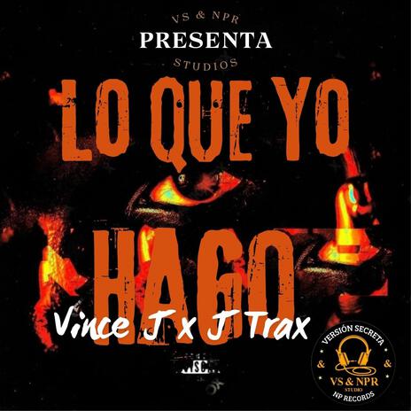 Lo que yo hago ft. J Trax | Boomplay Music