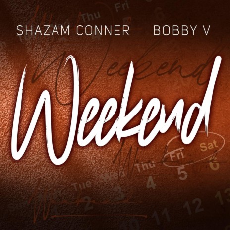 Weekend ft. Bobby V | Boomplay Music