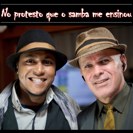 No Protesto Que o Samba Me Ensinou ft. Everton Silva | Boomplay Music