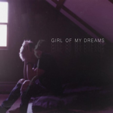 Girl of My Dreams | Boomplay Music