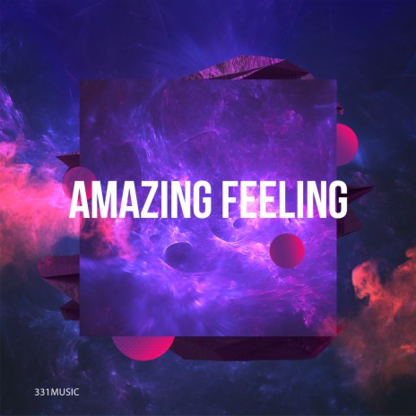 Amazing Feeling | Boomplay Music