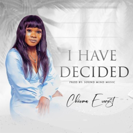 I Have Decided | Boomplay Music