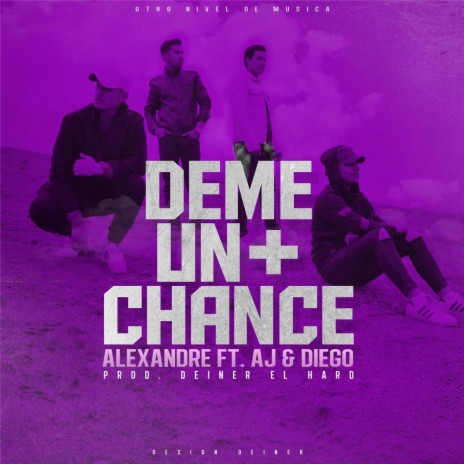 Deme un Chance (feat. AJ y Diego) | Boomplay Music