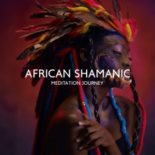 African Shamanic Meditation Journey, Indian Spirit, Ethnic Drums, African Dance Relaxation