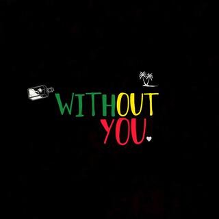 Without You lyrics | Boomplay Music