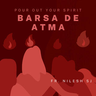 Barsa de Atma// Pawan Atma ke geet// Pour out Your Spirit lyrics | Boomplay Music