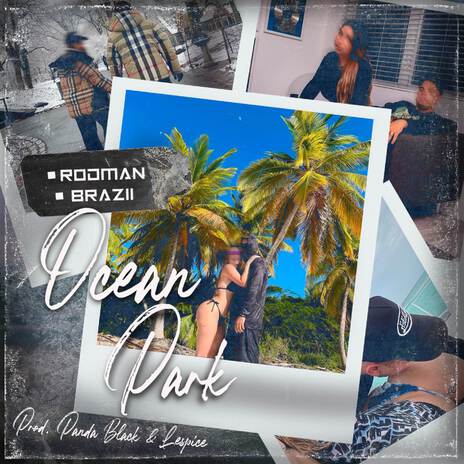 OCEAN PARK ft. Brazii | Boomplay Music